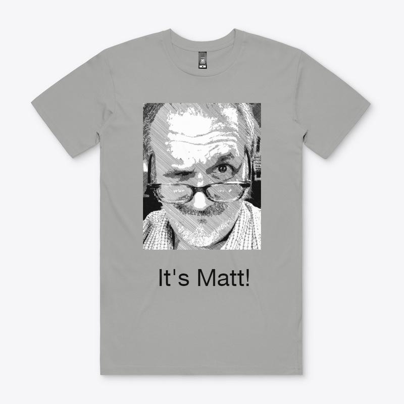 It's Matt on your chest